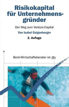 Risikokapital für Unternehmensgründer. Der Weg zum Venture-Capital