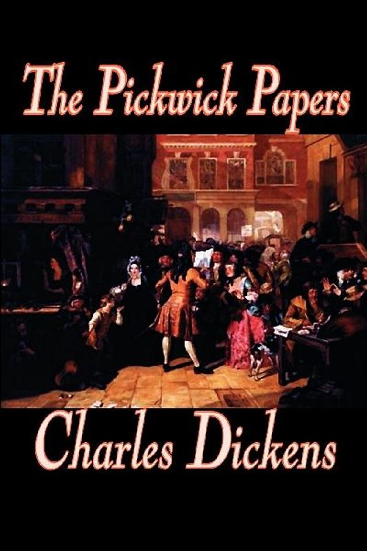 The Pickwick Papers by Charles Dickens, Fiction, Literary