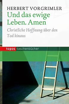 Und das ewige Leben. Amen