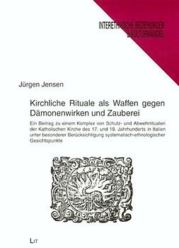 Kirchliche Rituale als Waffen gegen Dämonenwirkerei und Zauberei