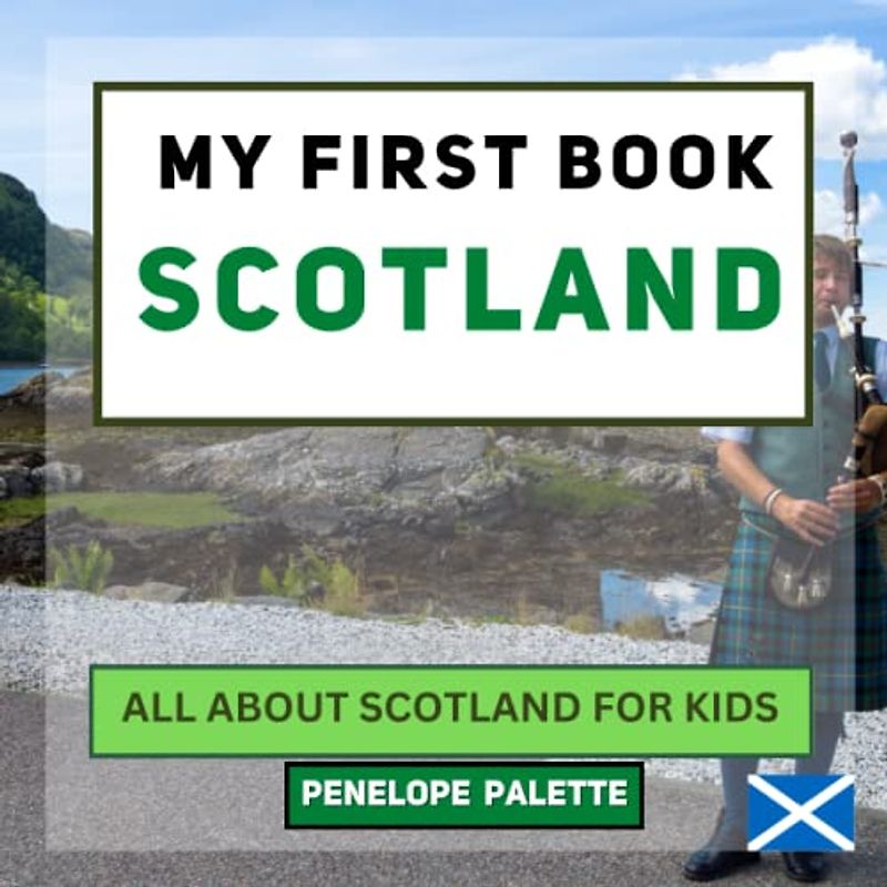 My First Book - Scotland: All About Scotland For Kids