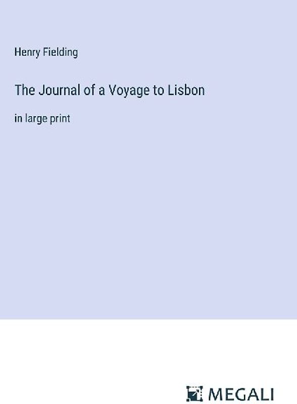 The Journal of a Voyage to Lisbon