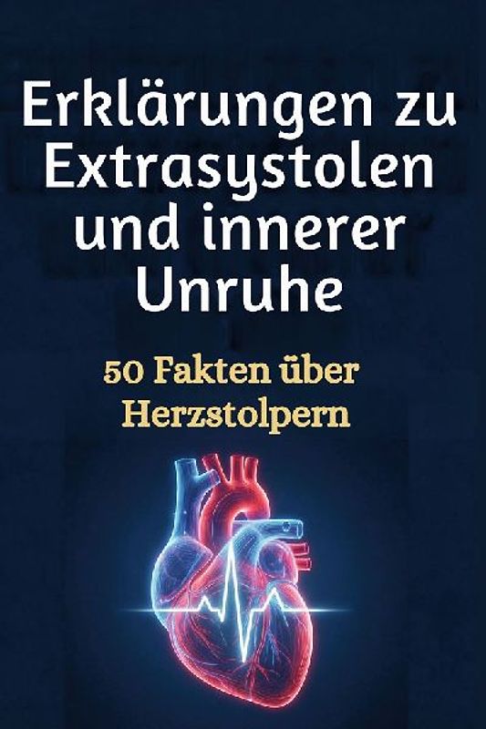 Erklärungen zu Extrasystolen und innerer Unruhe