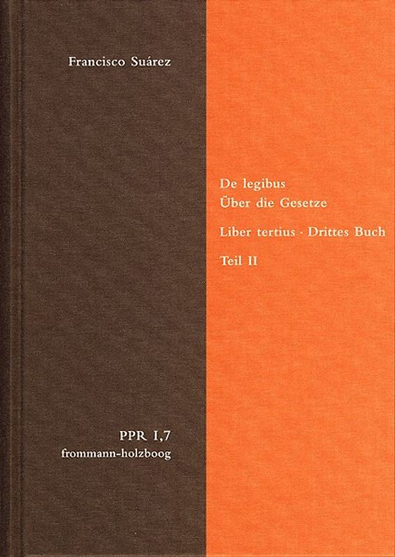De legibus ac Deo legislatore. Liber tertius. Über die Gesetze und Gott den Gesetzgeber. Drittes Buch. Teil II