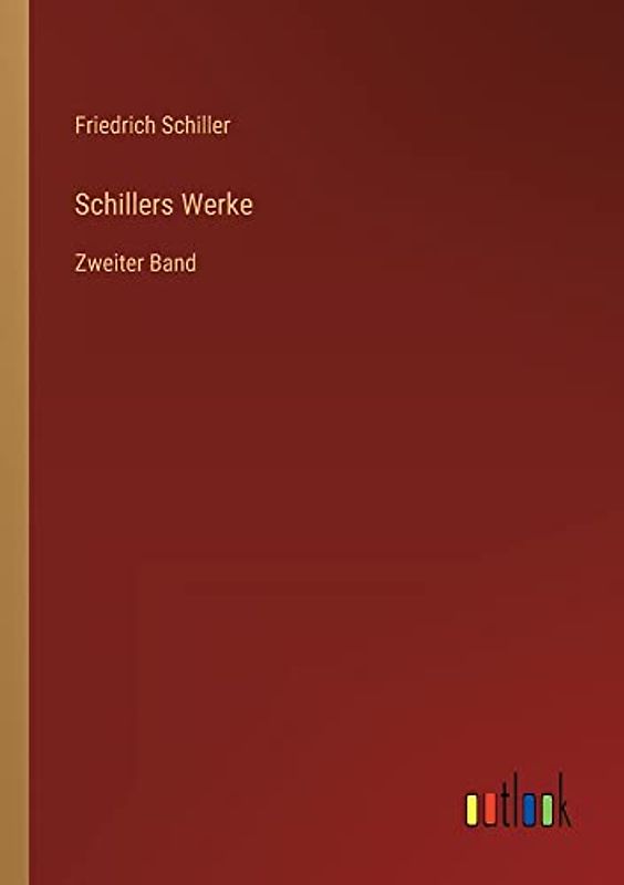 Schillers Werke: Zweiter Band