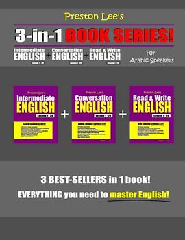 Preston Lee’s 3-in-1 Book Series! Intermediate English Lesson 1 – 20 + Conversation English Lesson 1 – 20 + Read & Write English Lesson 1 – 20 For ... (Preston Lee's English For Arabic Speakers)