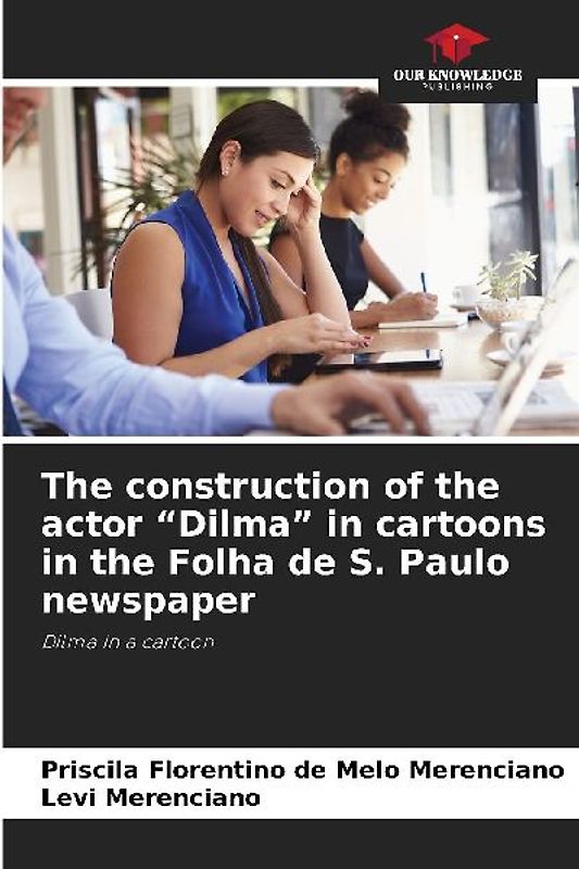 The construction of the actor "Dilma" in cartoons in the Folha de S. Paulo newspaper