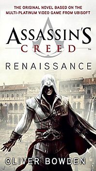 Assassin's Creed: Renaissance (Assassin's Creed (Unnumbered)) - Oliver Bowden