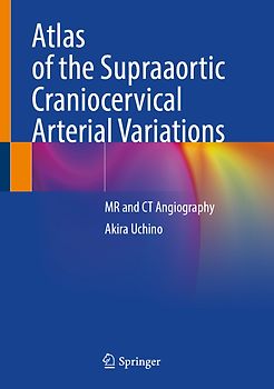 Atlas of the Supraaortic Craniocervical Arterial Variations