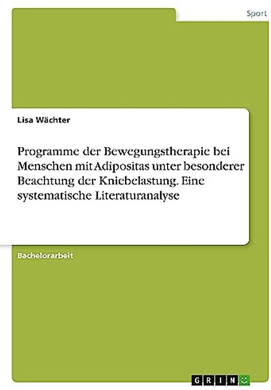 Programme der Bewegungstherapie bei Menschen mit Adipositas unter besonderer Beachtung der Kniebelastung. Eine systematische Literaturanalyse