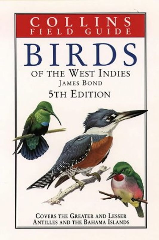 Birds of the West Indies (Collins Field Guide) - Bond, James