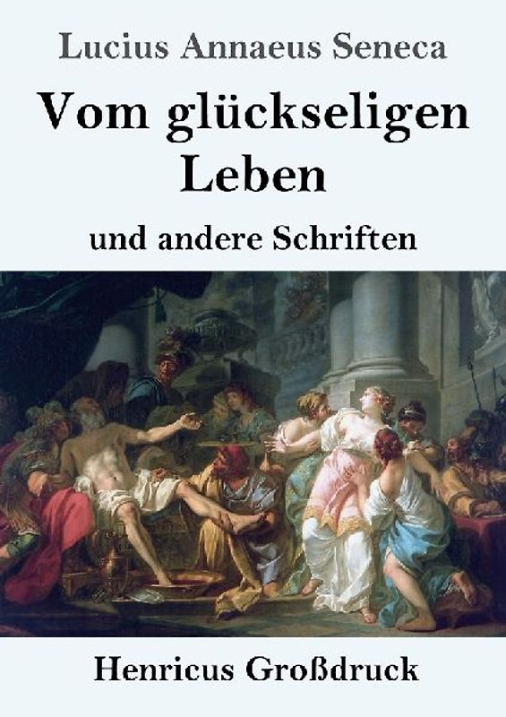 Vom glückseligen Leben (Großdruck)