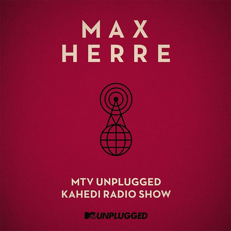 Herre,Max - MTV Unplugged KAHEDI Radio Show