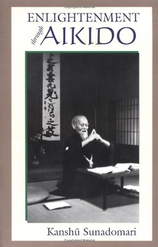 Enlightenment through Aikido - Kanshu Sunadomari