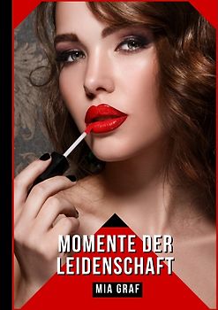 Momente der Leidenschaft