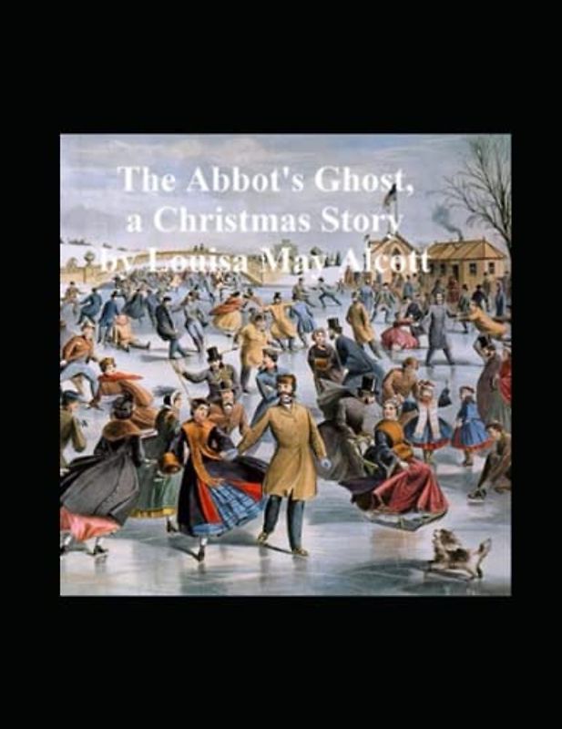 The Abbot's Ghost, or Maurice Treherne's Temptation Illustrated