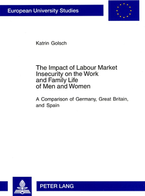 The Impact of Labour Market Insecurity on the Work and Family Life of Men and Women