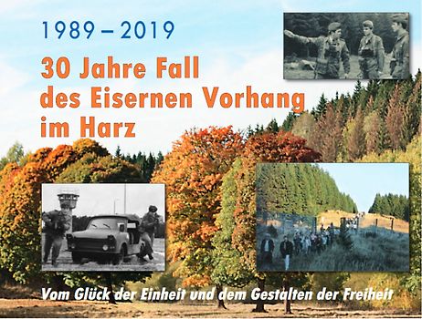 1989-2019 - 30 Jahre Fall des Eisernen Vorhangs im Harz