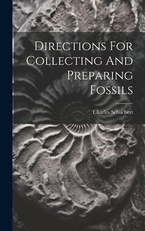 Directions For Collecting And Preparing Fossils
