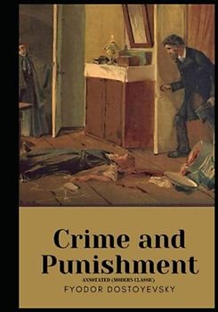 Crime and Punishment: Annotated (Modern Classic)
