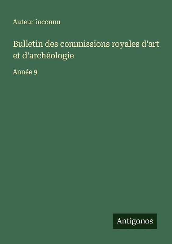 Bulletin des commissions royales d'art et d'archéologie