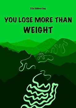 YOU LOSE MORE THAN WEIGHT