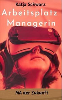Die Arbeitsplatz-Managerin: MA der Zukunft