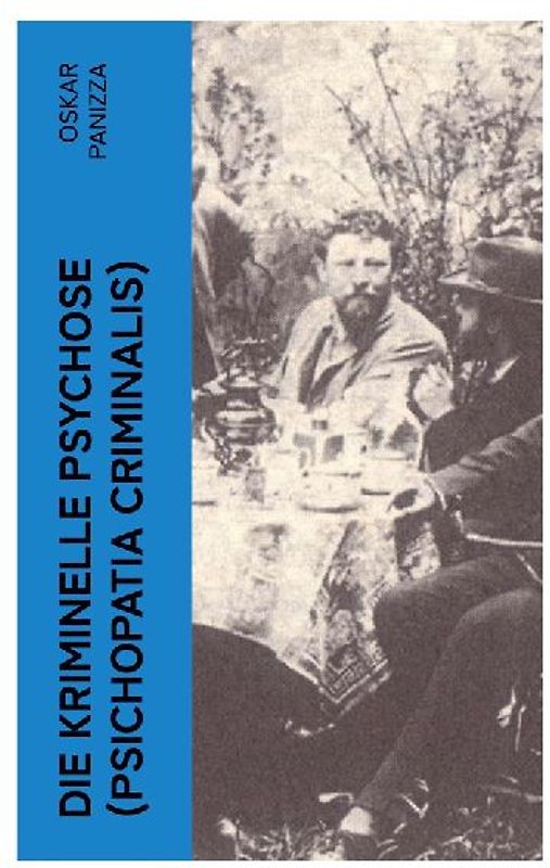 Die kriminelle Psychose (Psichopatia criminalis)