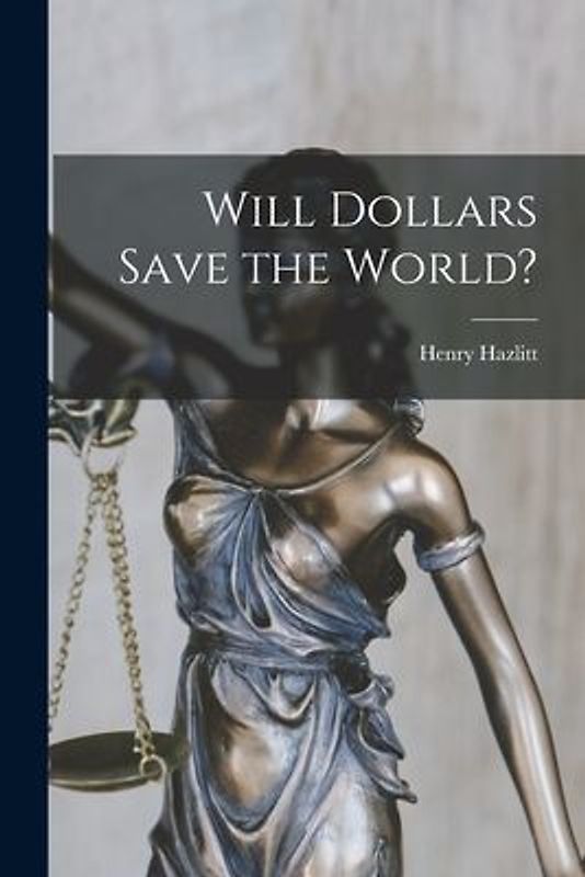 Will Dollars Save the World?