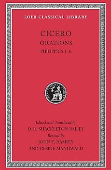 Cicero XVa Orations Philippics 1-6: 15 (Loeb Classical Library) - Cicero