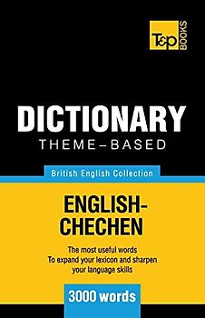 Theme-based dictionary British English-Chechen - 3000 words (British English Collection, Band 32)