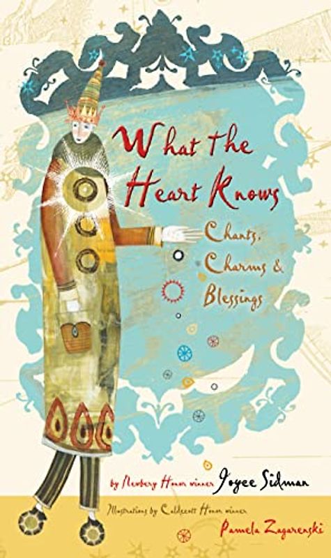 What the Heart Knows: Chants, Charms, and Blessings