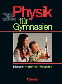 Physik für Gymnasien - Natur und Technik - Nordrhein-Westfalen / 6. Schuljahr - Schülerbuch