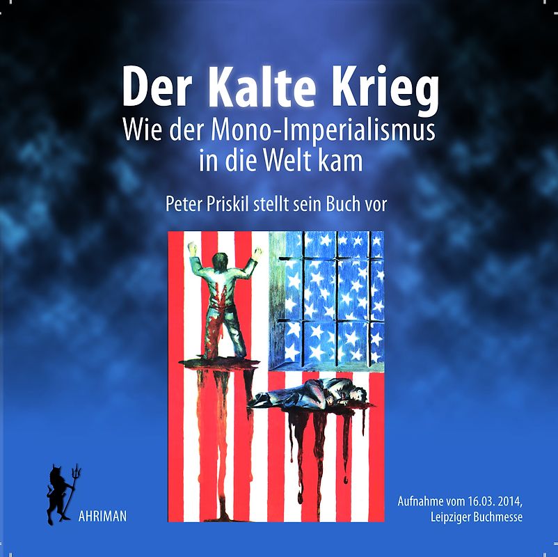 Der Kalte Krieg – Wie der Mono-Imperialismus in die Welt kam