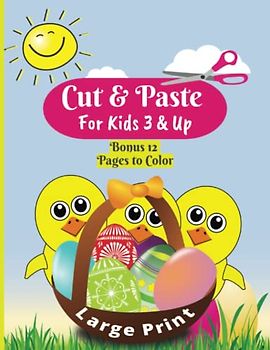 Easter Eggstravaganza Cut and Paste: Fun Activities for Kids 3 and Up!: Cutting & Coloring Kids Activity Book Easter Basket Stuffer (Cut and Paste ... Large Print. (Play And Learn Books For Kids)