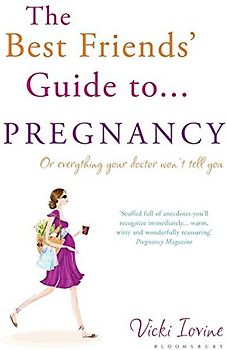 The Best Friends' Guide to Pregnancy