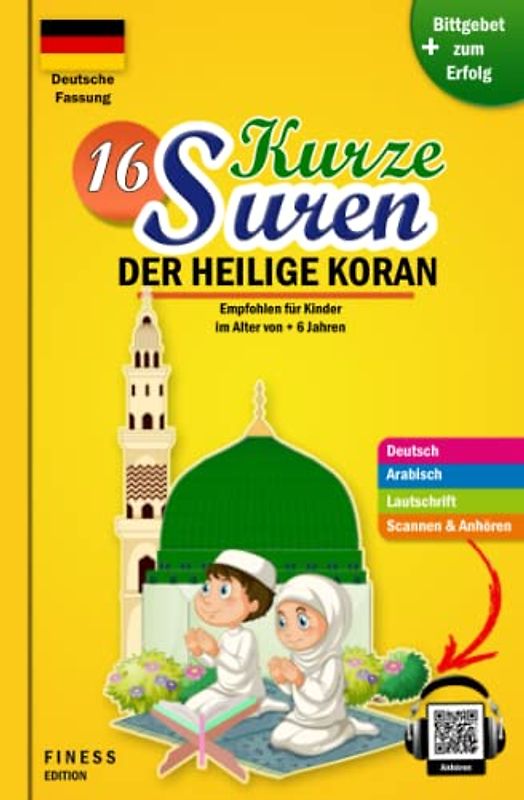 16 kurze Suren - Der heilige koran: Kostbares Buch für muslimische Kinder, Jungen und Mädchen, um kurze Koran-Suren zu verstehen, zu lernen und zu rezitieren (Möglichkeit : Scannen und anhören)