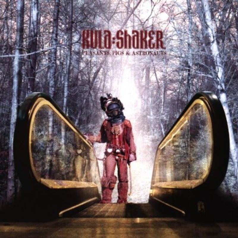 Kula Shaker - Peasants, Pigs & Astronauts