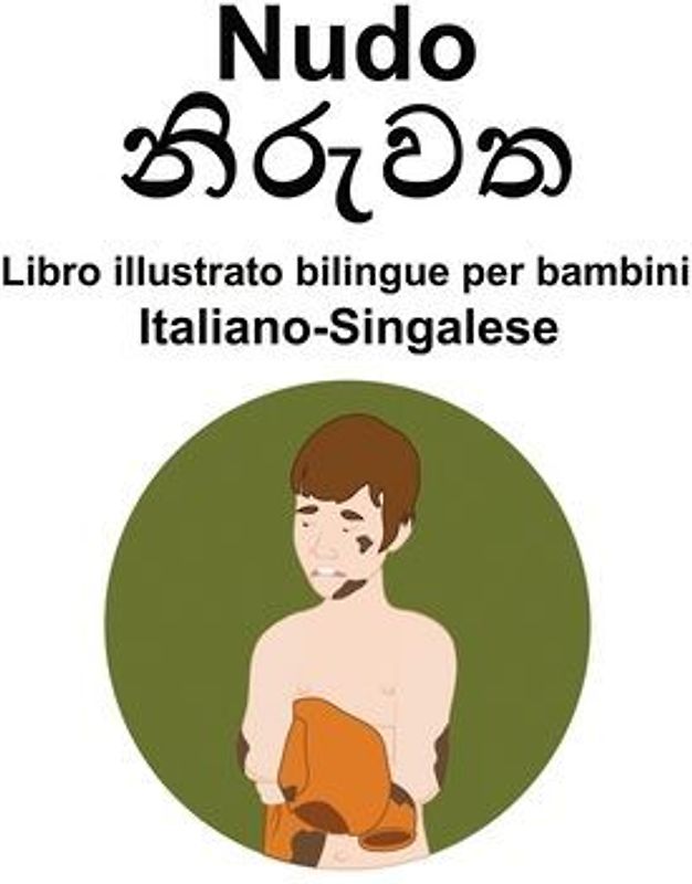 Italiano-Singalese Nudo Libro illustrato bilingue per bambini