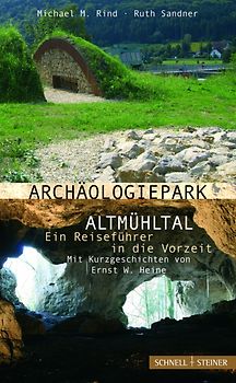Archäologiepark Altmühltal – Ein Reiseführer in die Vorzeit