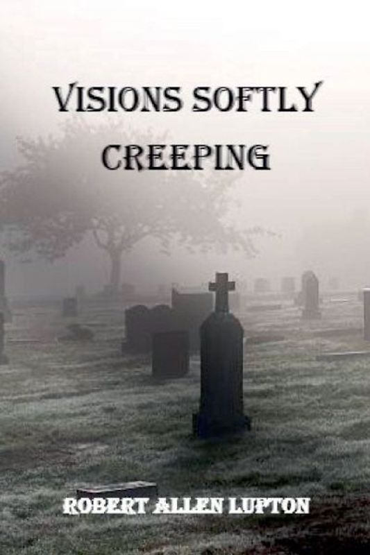 Visions Softly Creeping