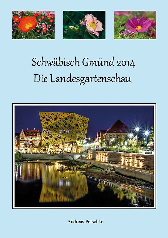 Schwäbisch Gmünd 2014 - Die Landesgartenschau