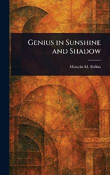 Genius in Sunshine and Shadow
