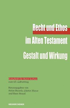 Recht und Ethos im Alten Testament - Gestalt und Wirkung