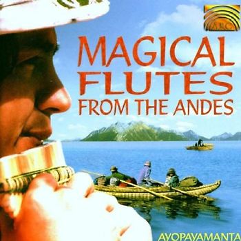 Ayopayamanta - Magical Flutes from the Andes