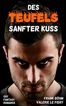 Des Teufels sanfter Kuss (Luzi & Co., Band 1)