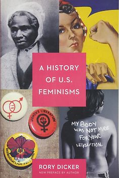 A History of U.S. Feminisms - Rory Dicker [Paperback]