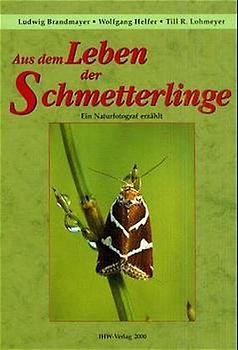 Aus dem Leben der Schmetterlinge. Ein Naturfotograf erzählt