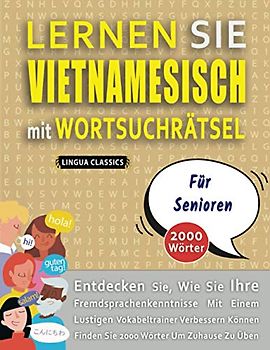 LERNEN SIE VIETNAMESISCH MIT WORTSUCHRÄTSEL FÜR SENIOREN - Entdecken Sie, Wie Sie Ihre Fremdsprachenkenntnisse Mit Einem Lustigen Vokabeltrainer ... - Finden Sie 2000 Wörter Um Zuhause Zu Üben