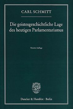 Die geistesgeschichtliche Lage des heutigen Parlamentarismus.